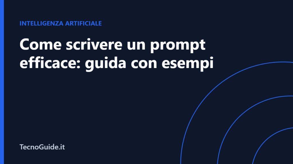 Come scrivere un prompt efficace
