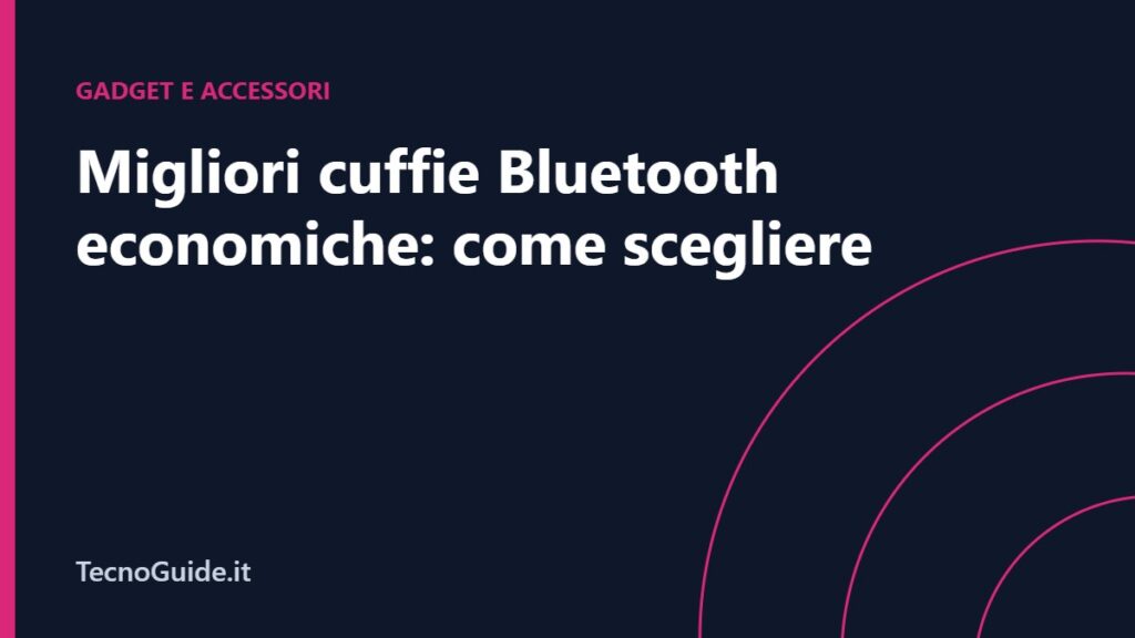 Migliori cuffie Bluetooth economiche