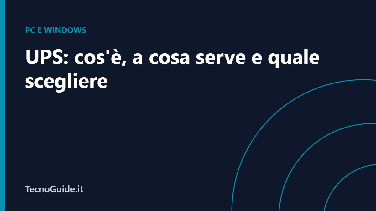 UPS (gruppo di continuità): cos’è, a cosa serve e quale scegliere